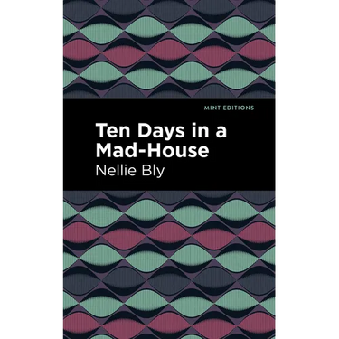 Ten Days in a Mad House