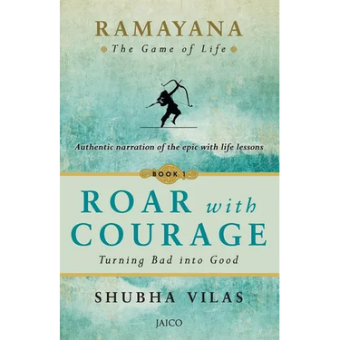 Ramayana: The Game of Life - Book 1: Roar with Courage