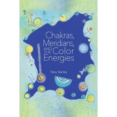 Chakras, Meridians, and the Color Energies