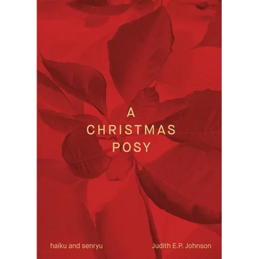 A Christmas Posy: haiku & senryu