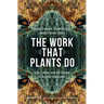 The Work That Plants Do: Life, Labour and the Future of Vegetal Economies