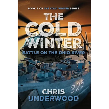 The Cold Winter: Battle on the Ohio River: Book 3 of The Cold Winter Grid-Down Series