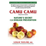 Camu Camu: Nature's Secret for Disease Prevention