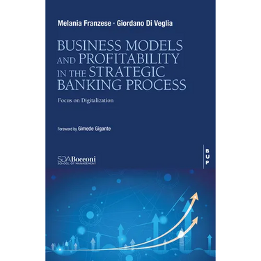 Business Model and Profitability in the Banking Strategic Process: Focus on Digitalization