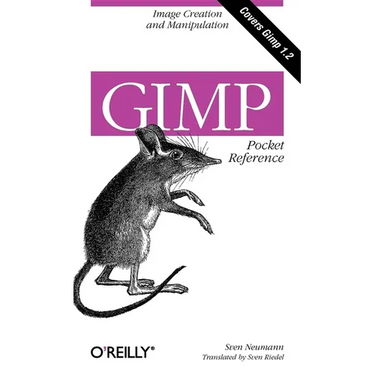 Gimp Pocket Reference: Image Creation and Manipulation