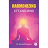 Harmonizing Life and Mind
