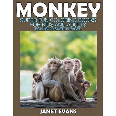 Monkey: Super Fun Coloring Books for Kids and Adults (Bonus: 20 Sketch Pages)