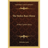 The Stolen Race Horse: A Nick Carter Story