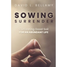 Sowing Surrender: Cultivating Good Soil for an Abundant Life