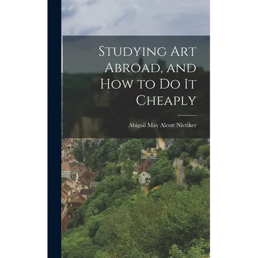 Studying art Abroad, and how to do it Cheaply