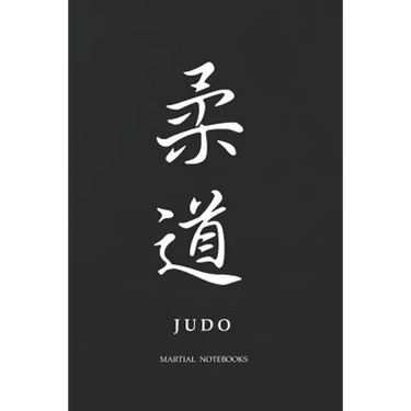 Martial Notebooks JUDO: Black Cover 6 x 9