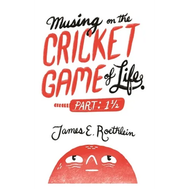 Musing on the Cricket Game of Life - Part 1 1/2