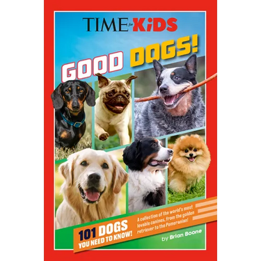 Time for Kids: Good Dogs!: 101 Dogs You Need to Know!