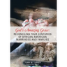 God's Amazing Grace: Reconciling Four Centuries of African American Marriages and Families