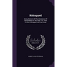 Kidnapped: Being Memoirs Of The Adventures Of David Balfour In The Year 1751: How He Was Kidnapped And Cast Away