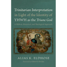 Trinitarian Interpretation in Light of the Identity of YHWH as the Triune God
