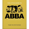 The Little Guide to Abba: Thank You for the Music