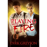 Playing with Fire