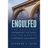 Engulfed: The Death of Paramount Pictures and the Birth of Corporate Hollywood