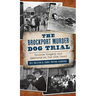 Brockport Murder Dog Trial: Bizarre Tragedy and Spectacle on the Erie Canal