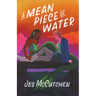 A Mean Piece of Water