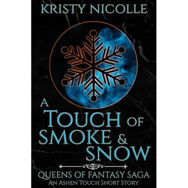 A Touch of Smoke and Snow: An Ashen Touch Prequel