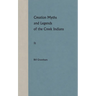 Creation Myths and Legends of the Creek Indians