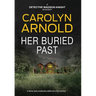 Her Buried Past: A tense and completely addictive crime thriller
