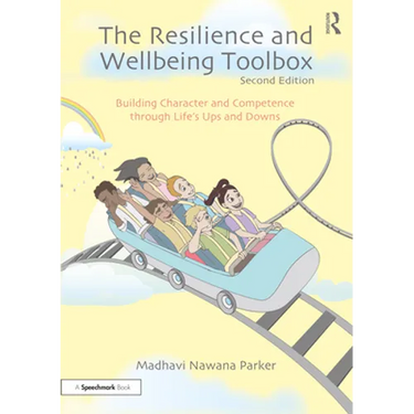 The Resilience and Wellbeing Toolbox: Building Character and Competence Through Life's Ups and Downs