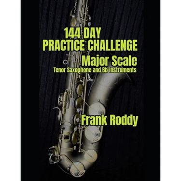 144 Day Practice Challenge: Major Scales: Tenor Saxophone