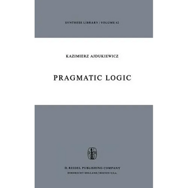Pragmatic Logic