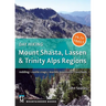 Day Hiking: Mount Shasta, Lassen & Trinity: Alps Regions * Redding * Castle Crags * Marble Mountains * Lava Beds (Day Hiking Series)