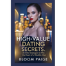 High-Value Dating Secrets: 25 Elite Strategies to Win the Heart of a Wealthy Man