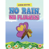 No Rain, No Flowers