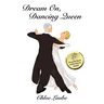 Dream On, Dancing Queen