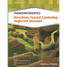 Chemoinformatics: Directions Toward Combating Neglected Diseases