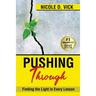 Pushing Through: Finding the Light in Every Lesson
