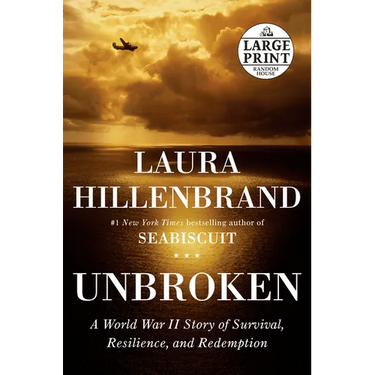 Unbroken: A World War II Story of Survival, Resilience, and Redemption