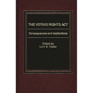 Voting Rights Act: Consequences and Implications