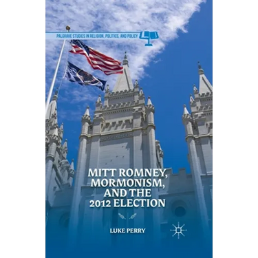 Mitt Romney, Mormonism, and the 2012 Election