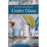Under Glass