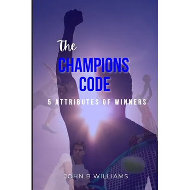 The Champions Code: 5 Attributes of Winners