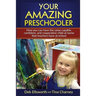 Your Amazing Preschooler: How You Can Have the Same Capable, Confident, and Cooperative Child at Home that Teachers Have at School