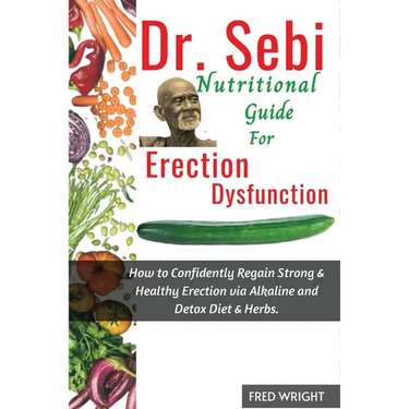 Dr. Sebi Nutritional Guide for Erectile Dysfunction