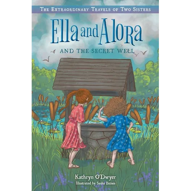 Ella and Alora and the Secret Well