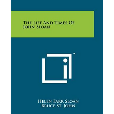 The Life And Times Of John Sloan