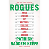 Rogues: True Stories of Grifters, Killers, Rebels and Crooks