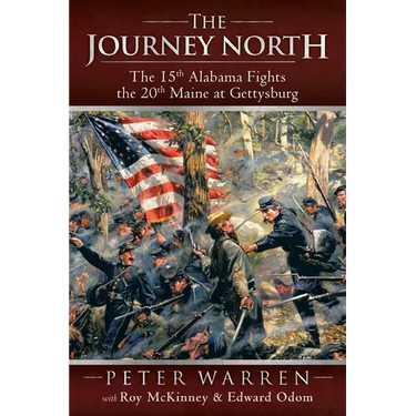 The Journey North: The 15th Alabama Fights the 20th Maine at Gettysburg