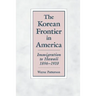 The Korean Frontier in America: Immigration to Hawaii 1896-1910