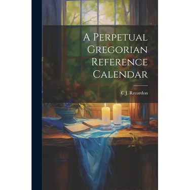 A Perpetual Gregorian Reference Calendar